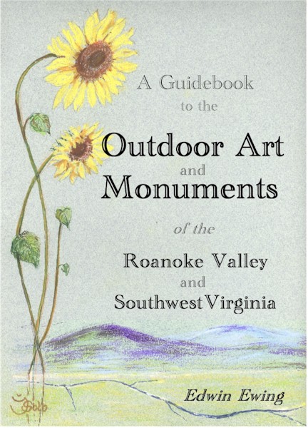A Guidebook to the Outdoor Art and Monuments of the Roanoke Valley and Southwest Virginia